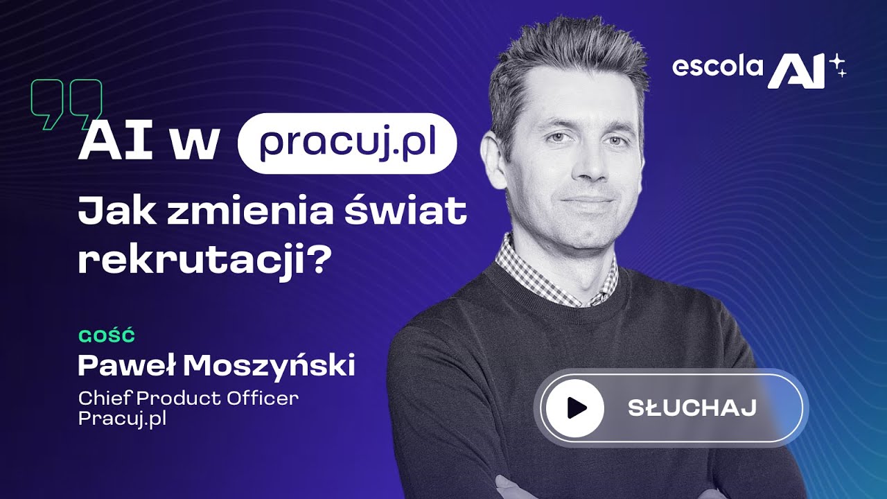 AI w Pracuj.pl - jak zmienia świat rekrutacji? - Paweł Moszyński