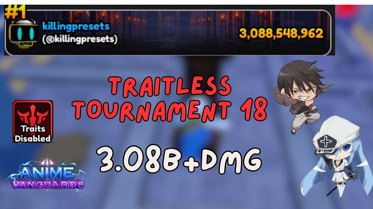 [Traitless] 3.08B+ Dmg Final Strat | Anime Vanguards Tournament 18