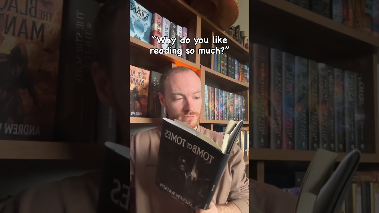 Why do you like reading so much? HAVE YOU BEEN OUTSIDE. Unpleasant at best 