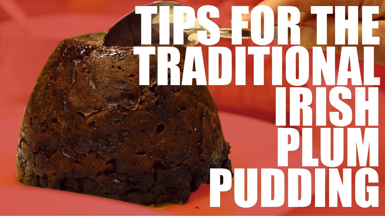 Tips for a traditional Irish plum pudding