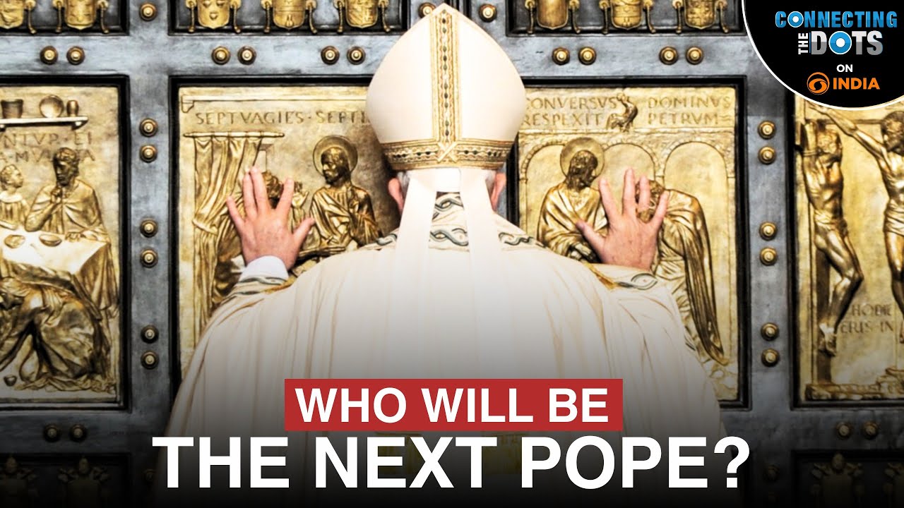 Explained: How The Next Pope Will Be Chosen | Connecting The Dots