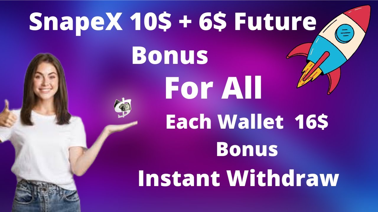 Snapex 10$ Future Bonus For All || No Kyc || With Unlimited Tricks