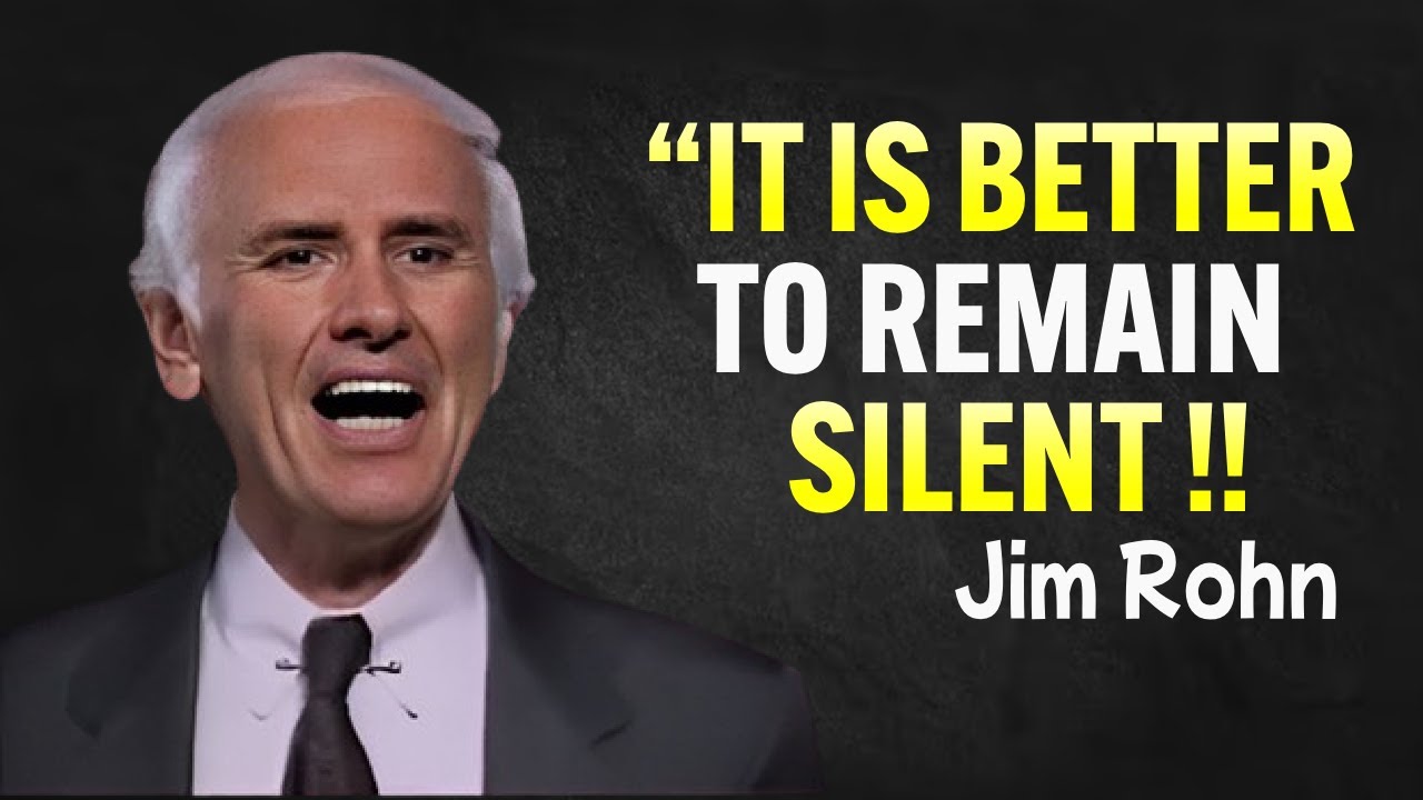 Learn Why Is It Better To Remain Silent - Jim Rohn Motivational Speech