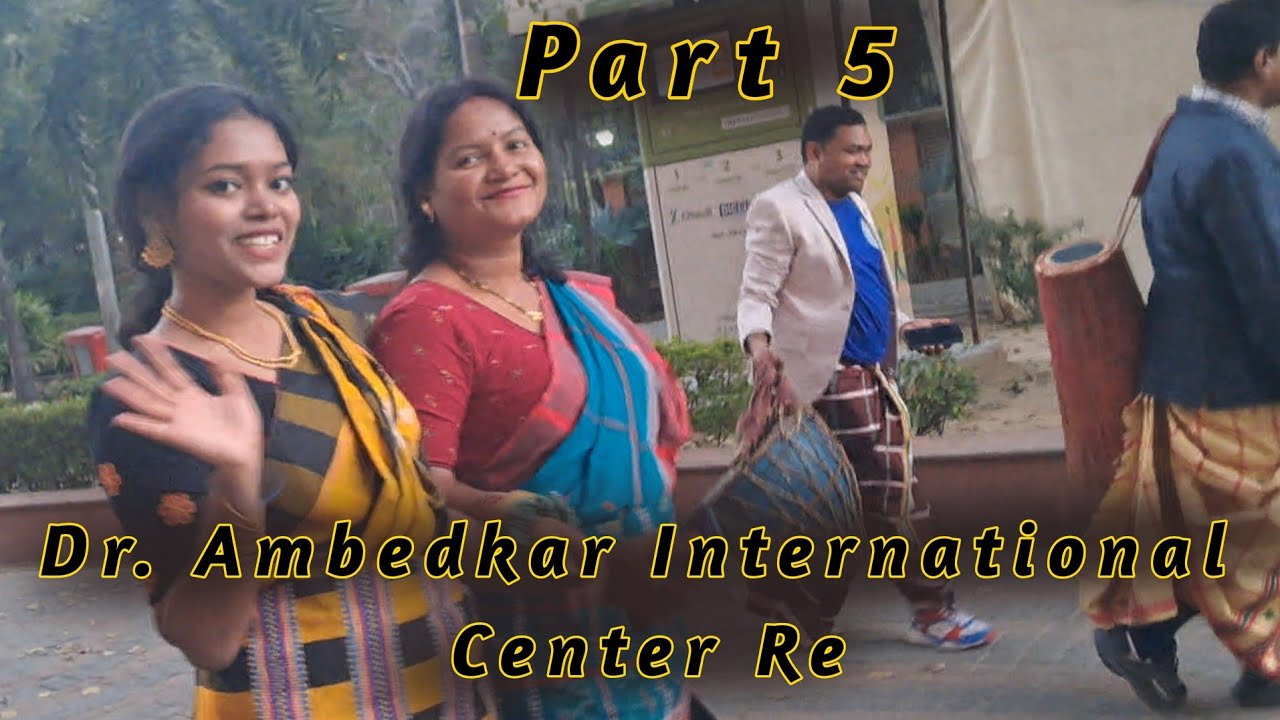 Dr. Ambedkar International Center Re | Sita Soren | Digeer Soren | Vlog 119 part 5