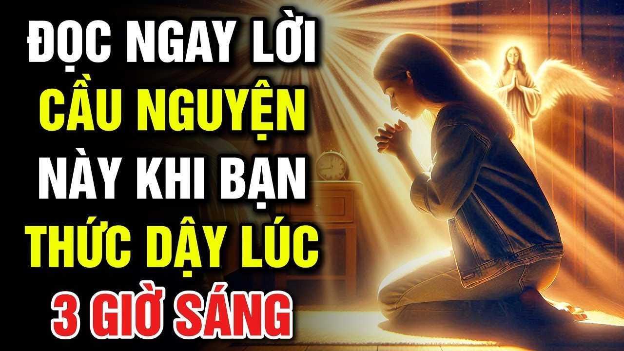 🔴 NẾU BẠN THỨC DẬY LÚC 3 GIỜ SÁNG.. HÃY ĐỌC LỜI CẦU NGUYỆN NÀY CHÚA SẼ BẢO VỆ BẠN | Lời Chúa Hôm Nay