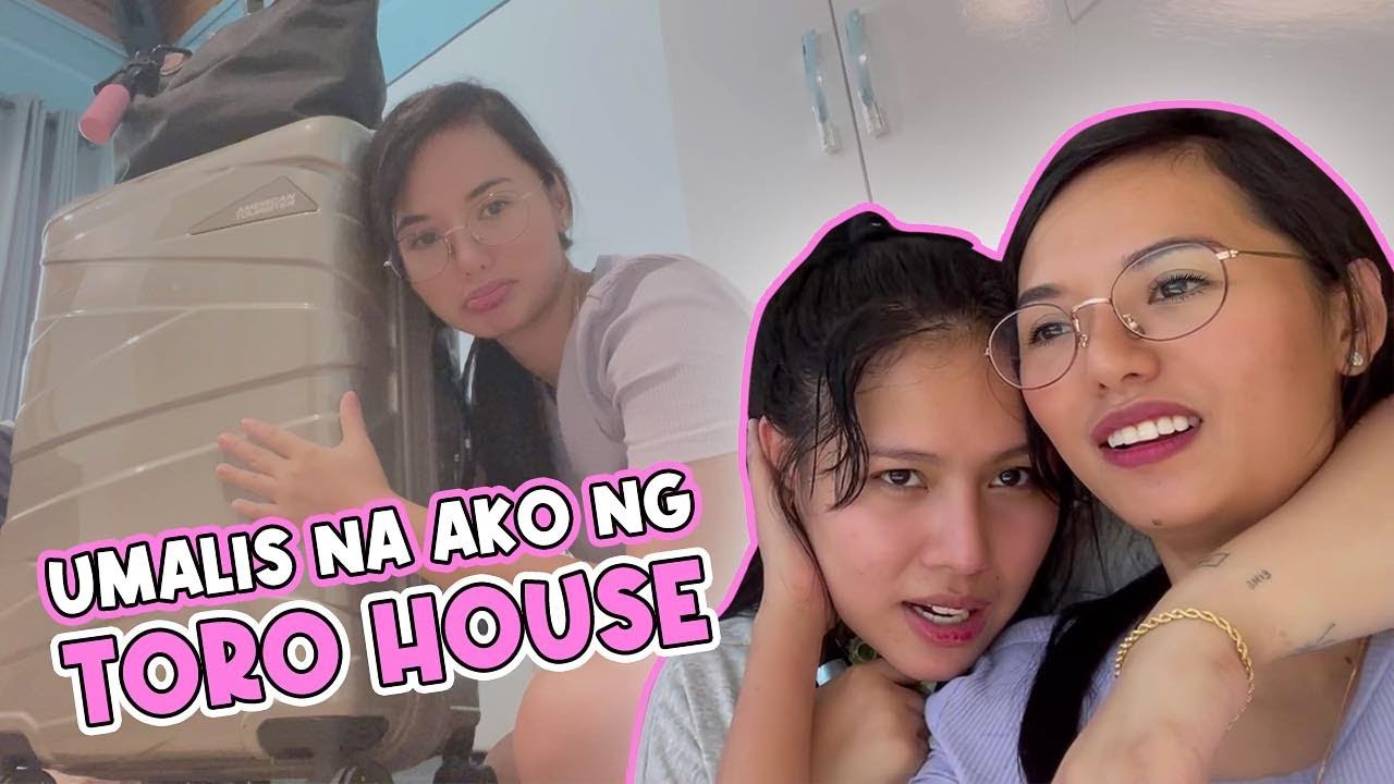 UMALIS NA AKO SA TORO HOUSE | MAMIMISS KO SILA