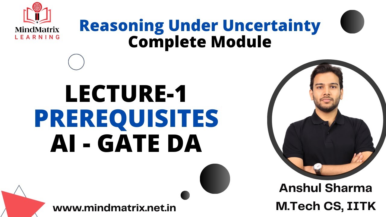 AI - Reasoning Under Uncertainty | Lec-1 | Prerequisites | GATE DA | Anshul Sir | MindMatrixLearning