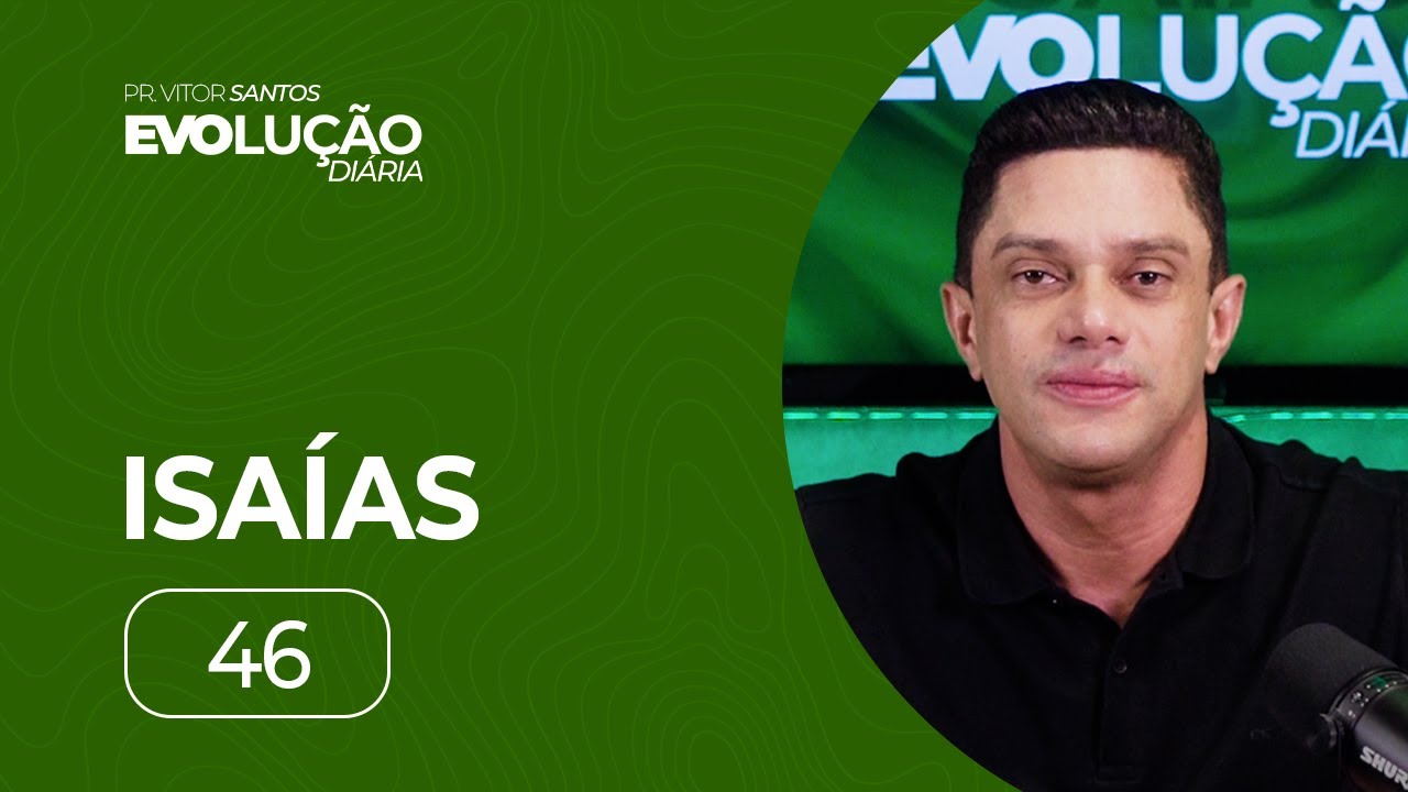 ISAÍAS 46 | PR. VITOR SANTOS | EVO CHURCH