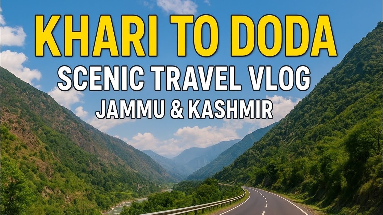 Khari to Doda Journey | Scenic Travel Vlog via #NH44 & #NH244 | Jammu & Kashmir