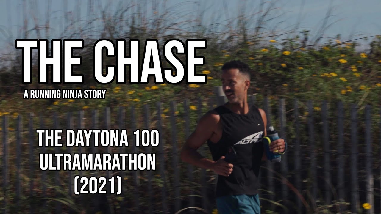 The Chase - A Running Ninja Story -  The Daytona 100 Ultramarathon (2021)