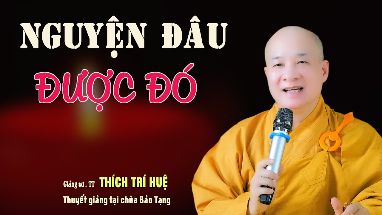 Cách Cầu Gì Được Nấy Nguyện Gì Cũng Nên - Cực hay. Thầy Thích Trí Huệ Chùa Pháp Tạng