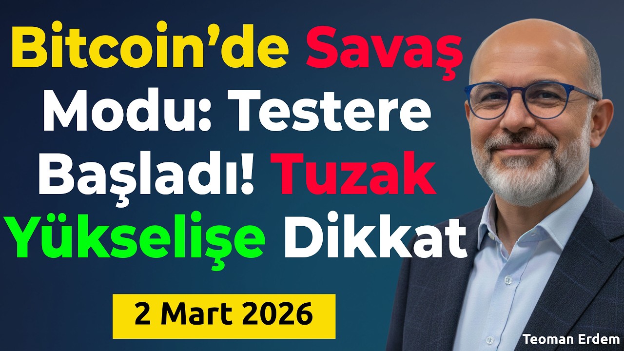 Bitcoin’de Savaş Modu: Testere Başladı! Tuzak Yükselişe Dikkat  - 2 Mart 2026