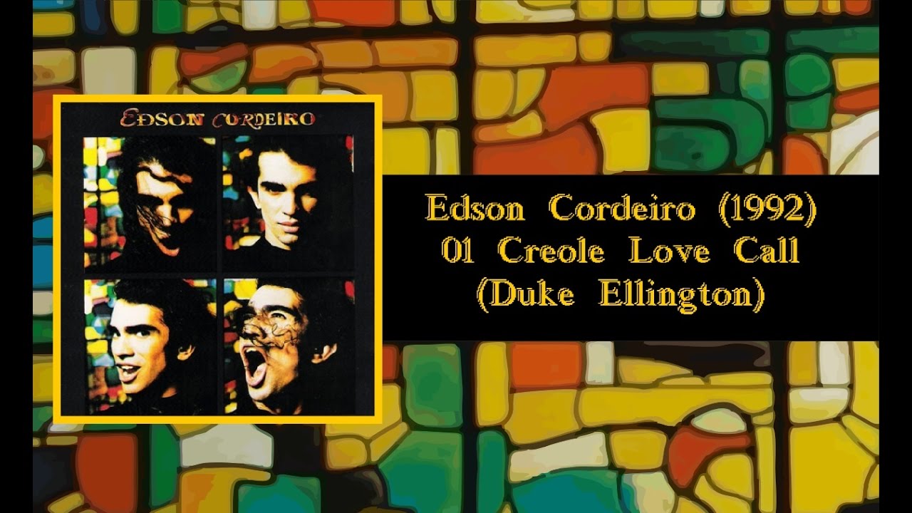Edson Cordeiro LP CD Edson Cordeiro (1992) 01 Creole Love Call