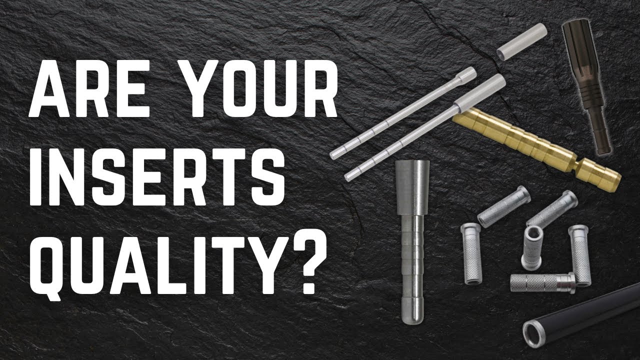 Inserts can make or break your arrow build!