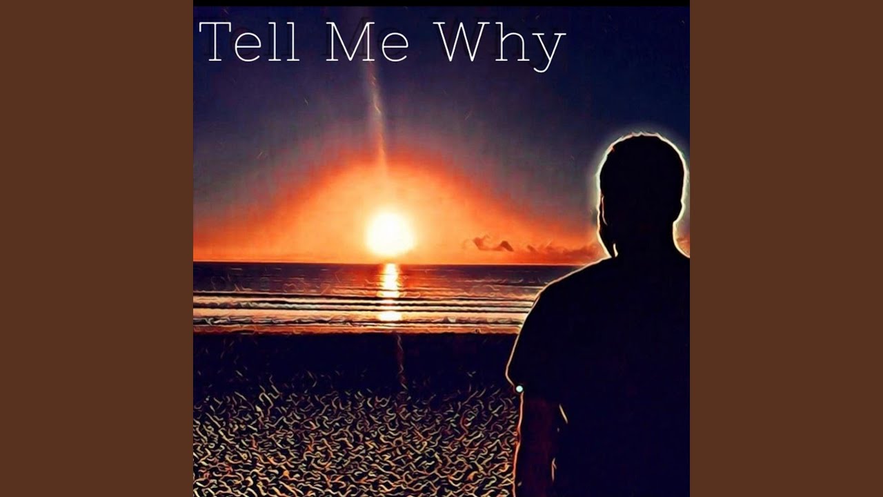 Tell Me Why