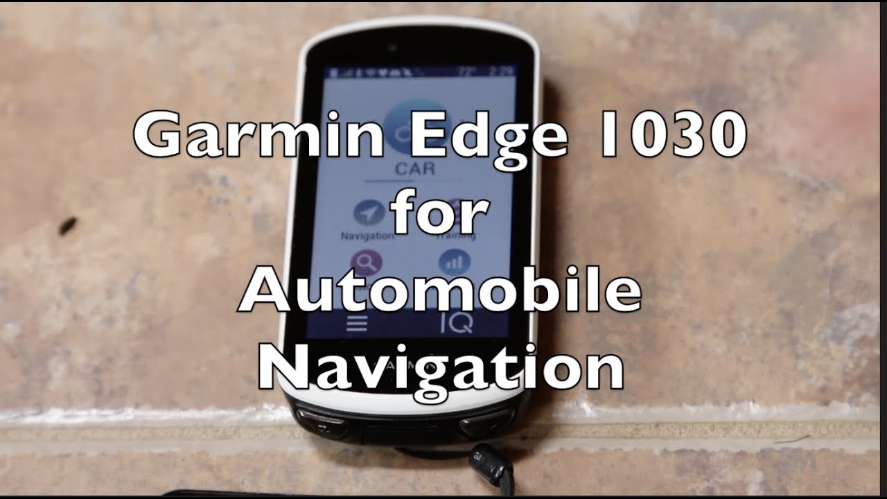 Automobile Navigation using the Garmin Edge 1030 and other Garmin bicycle units