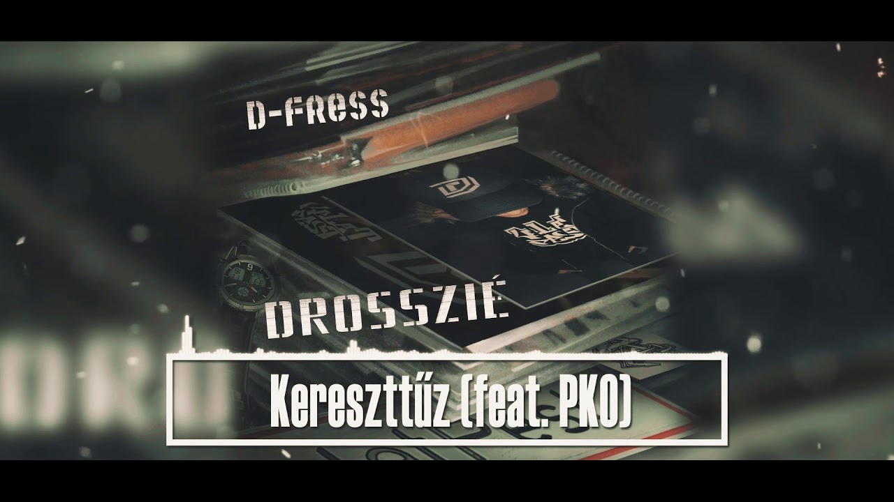 D-Fress - Kereszttűz (feat. PKO) |OFFICIAL MUSIC| / Drosszié LP /