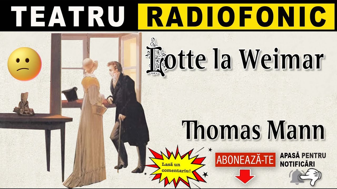 Thoms Mann - Lotte la Weimar | Teatru radiofonic
