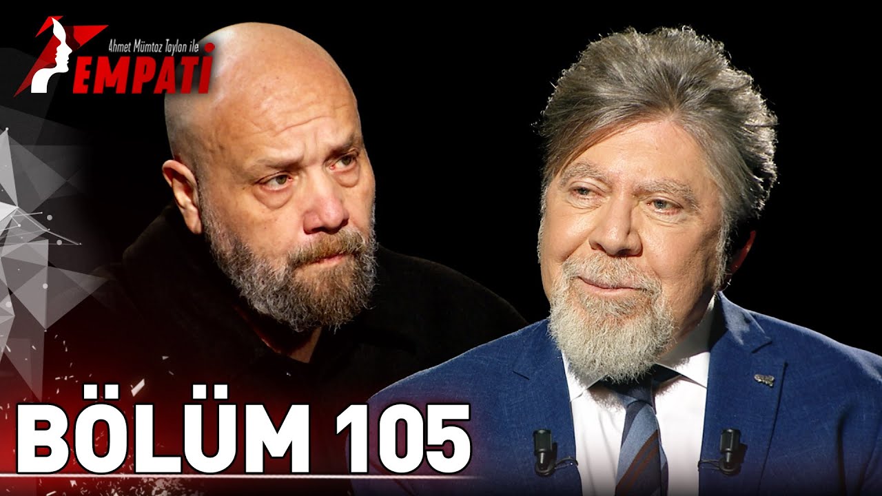 Empati 105. Bölüm - Prof. Dr. Mehmet Zihni Sungur