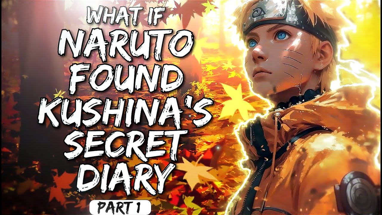 What If Naruto Found Kushina's Secret Diary Part 1