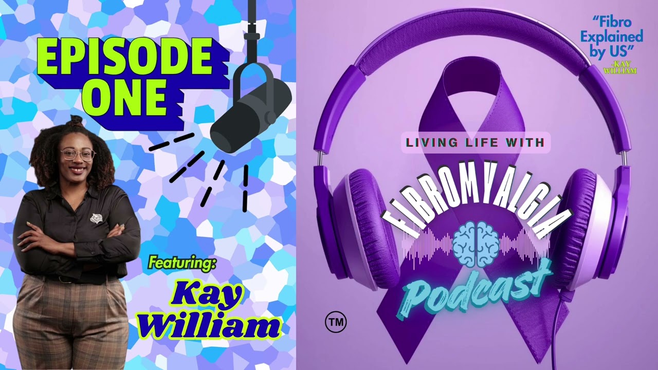 Episode 1: My Fibromyalgia Story | Living With Fibromyalgia Podcast: FIBRO Explained By US!