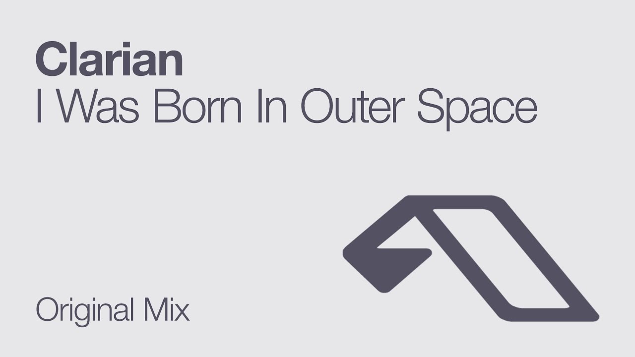 Clarian - I Was Born In Outer Space