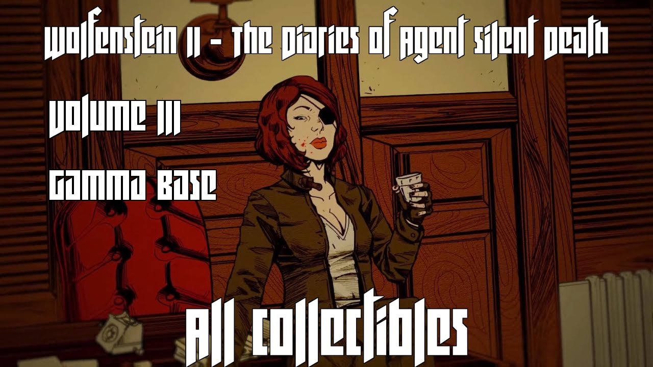 Wolfenstein II: Agent Silent Death - Volume 3 - Gamma Base - ALL COLLECTIBLES