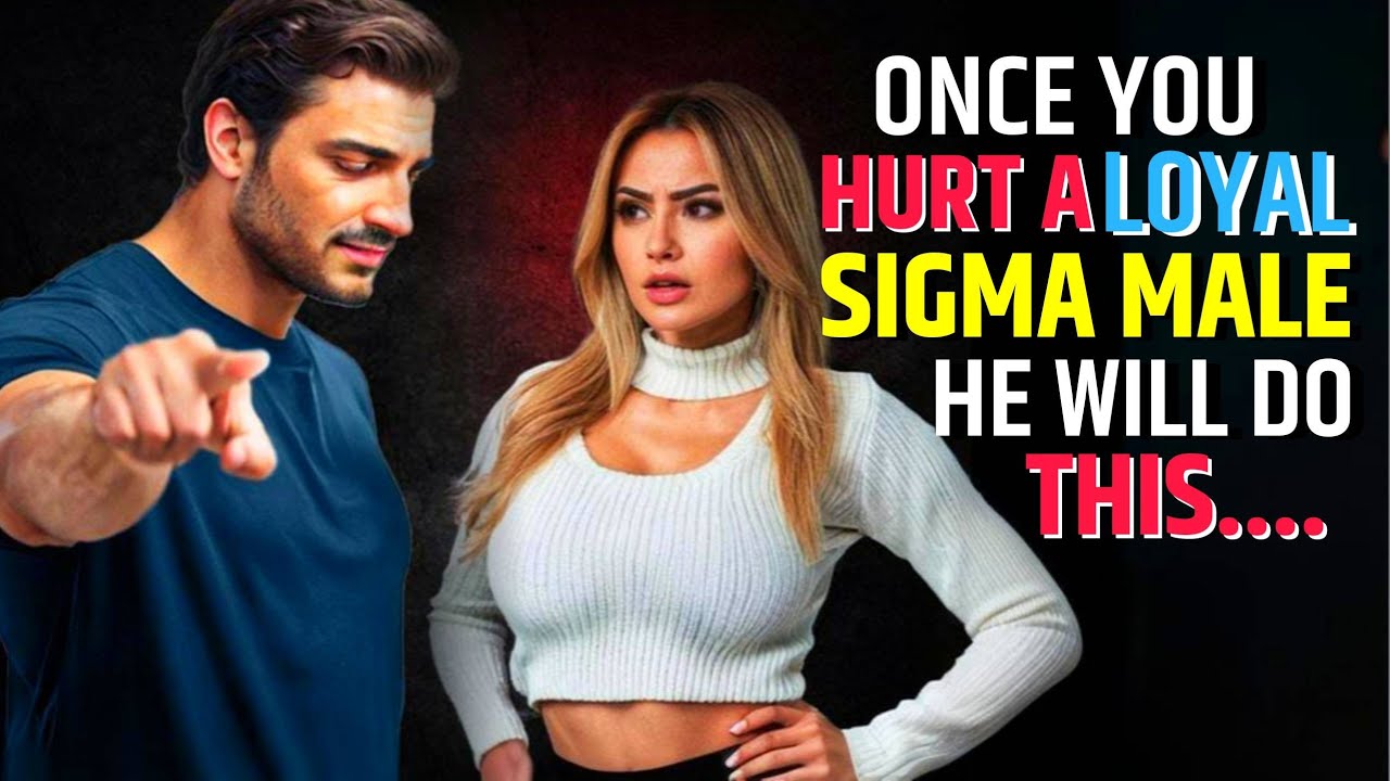 Once You Hurt a Loyal Sigma Male, He Will Do This… (12 Reasons) | Stoicism | @The Psych Ignition