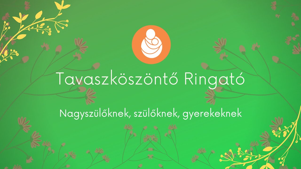 Tavaszköszöntő Ringató - Gróh Ilona, Ujvári Klára, Gáll Viktória Emese