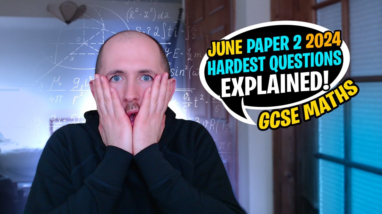 Maths Teacher Explains the HARDEST Questions From June 2024 GCSE Paper 2 Maths Edexcel