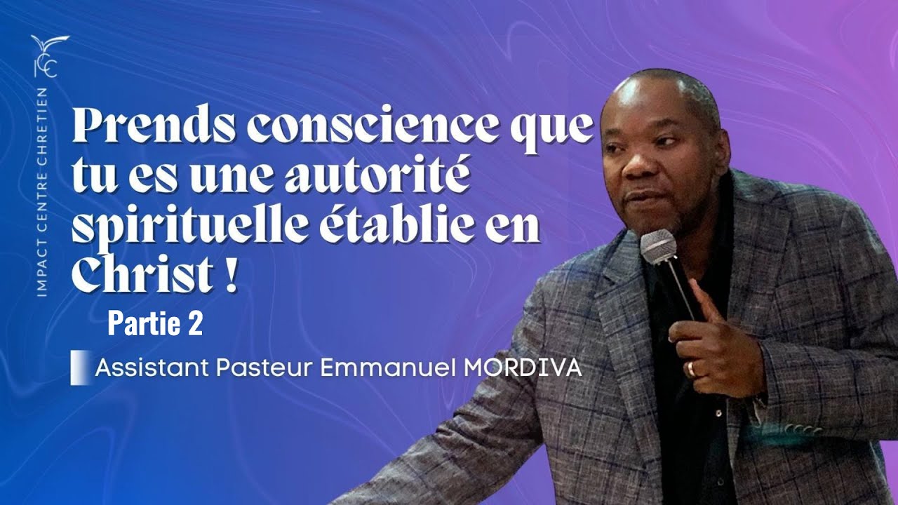 Prends conscience que tu es une autorité spirituelle établie en Christ ! Partie 2