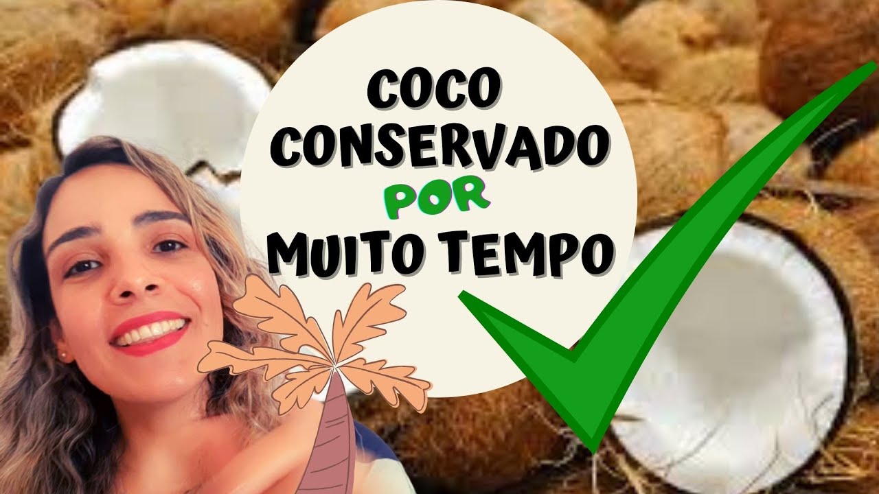 Como Conservar Coco Por Mais Tempo