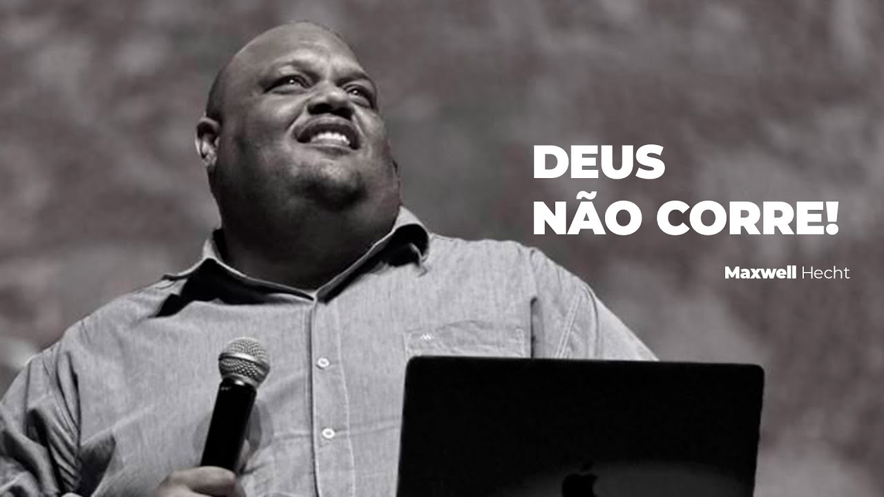 DEUS N&Atilde;O CORRE! com Maxwell Hecht, Vinde Church