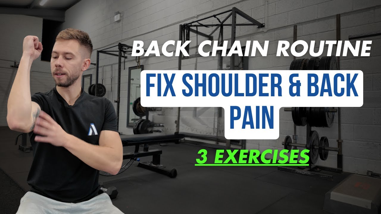 Back Chain Routine: 3-Exercises to Fix Shoulder & Back Pain