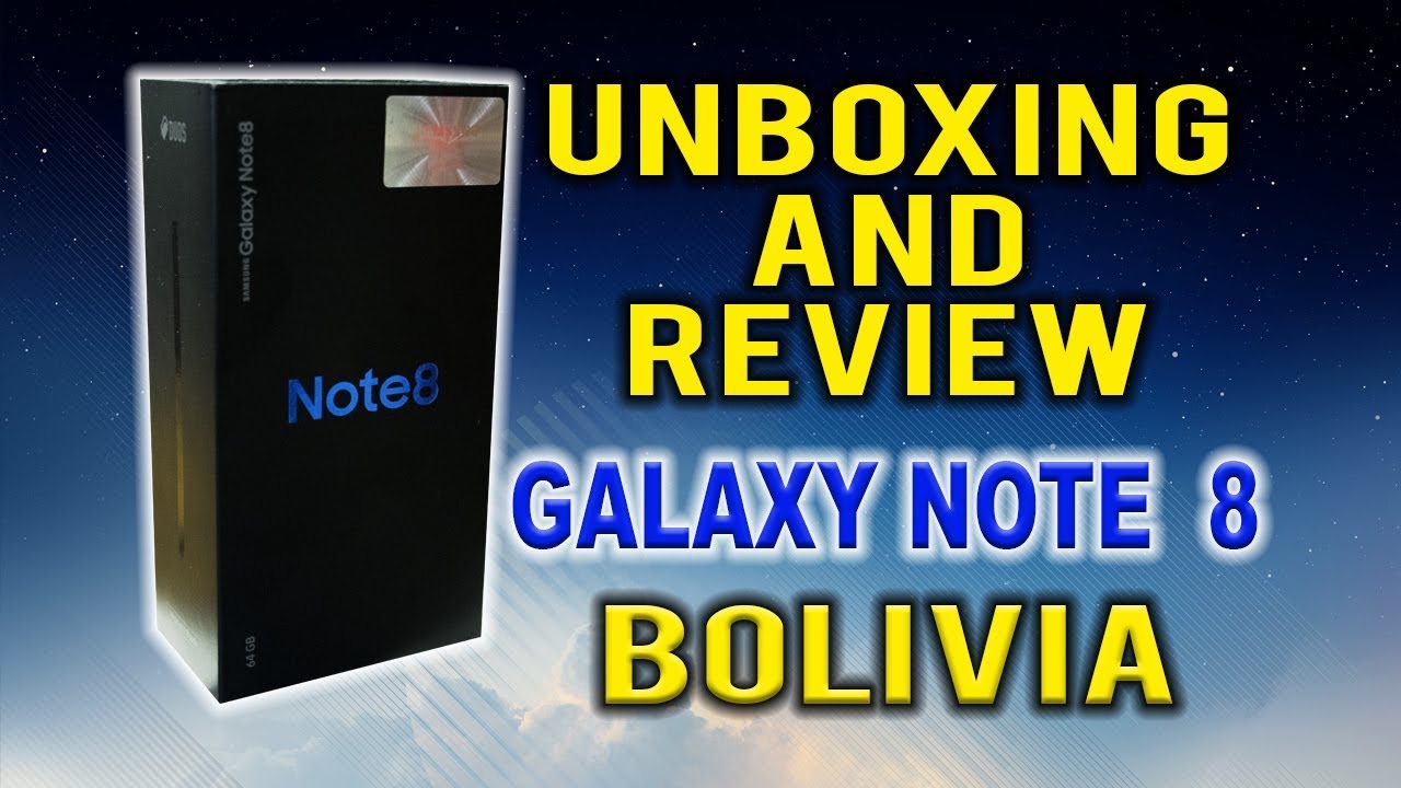 UNBOXING and  REVIEW | Galaxy NOTE 8 | BOLIVIA