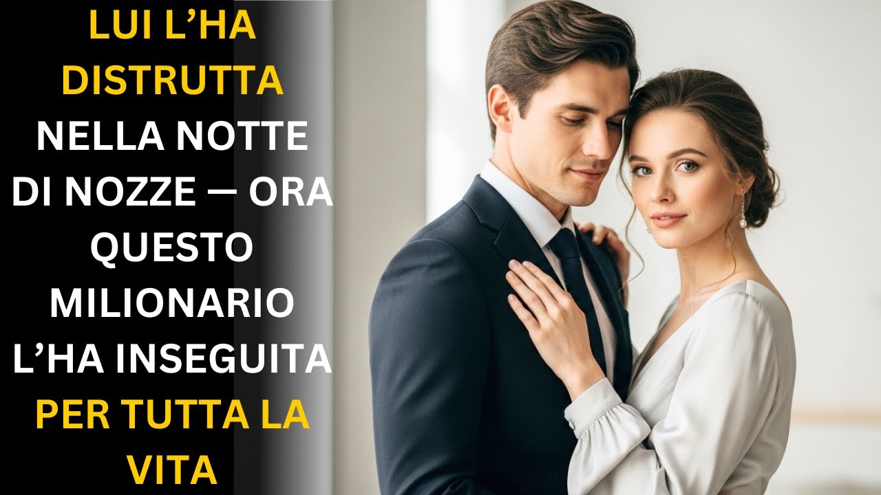 LUI L’HA DISTRUTTA NELLA NOTTE DI NOZZE — ORA QUESTO MILIONARIO L’HA INSEGUITA PER TUTTA LA VITA