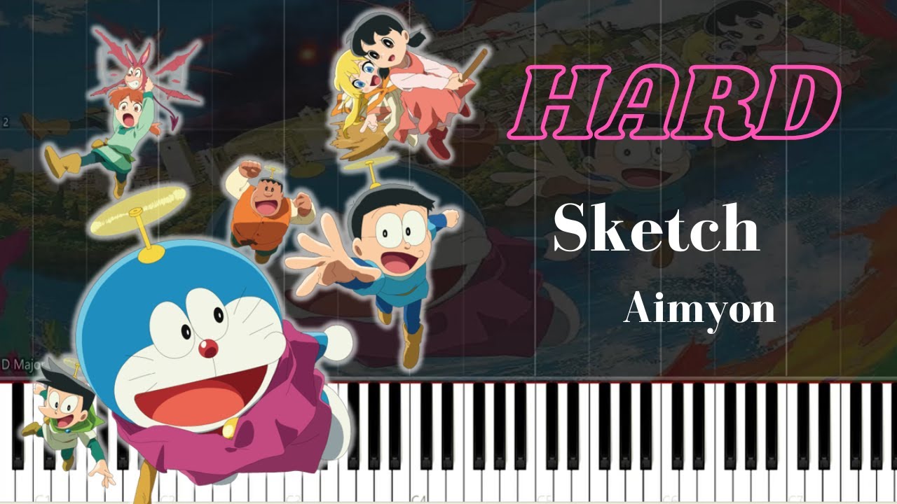 Sketch / Aimyon/Doraemon the Movie: Nobita's Art World Tales / Pianotutorial / Hard /SheetMusic