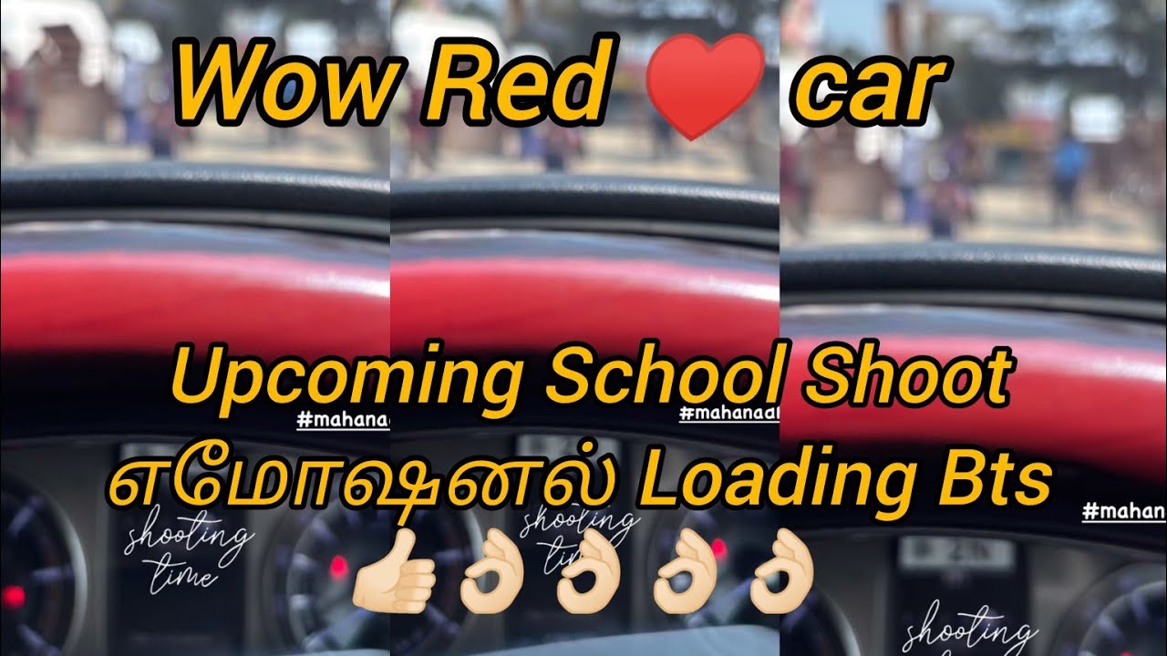 Upcoming School Shootஎமோஷனல் Loading Bts 👍🏻👌🏻👌🏻👌🏻👌🏻Red Car ❤️❤️Back 