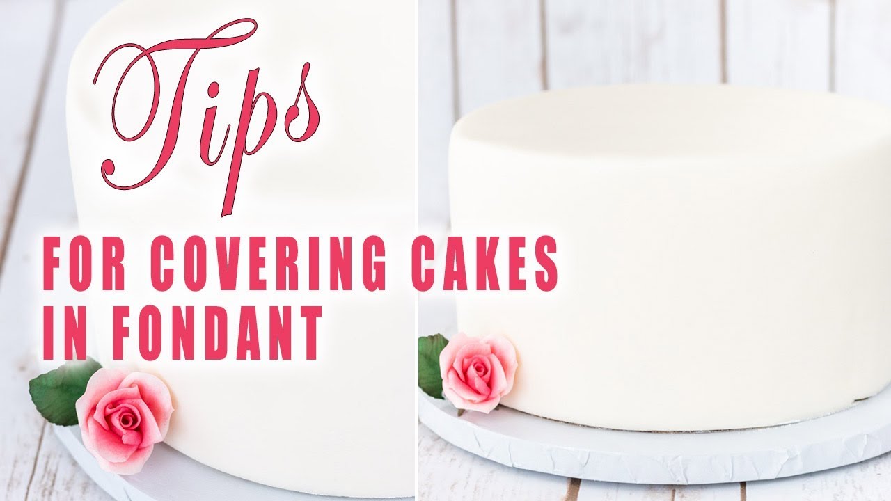 Tips for Covering a Cake in Fondant