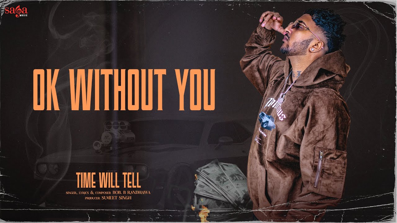 Ok Without You - Bob. B Randhawa | Audio | Rubal Jawa | New Punjabi Song 2024 | Time Will Tell Album