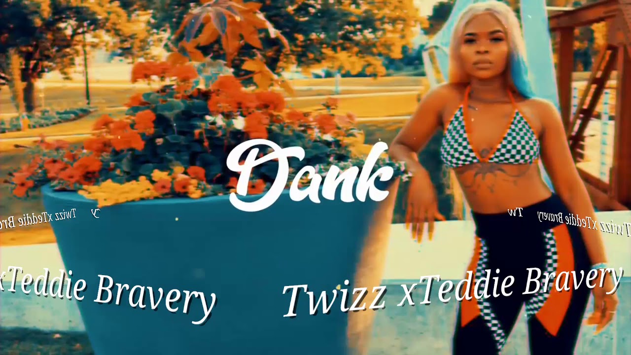 Teddy bravery x Twizz -  Dank (official audio)
