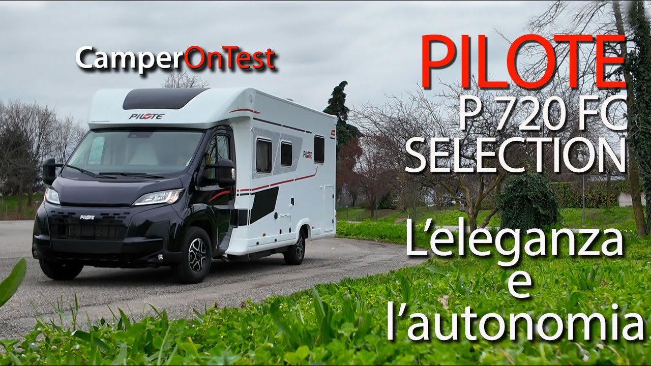 Pilote P720 FC Selection: notevole autonomia energetica e interno di buon gusto per questo camper