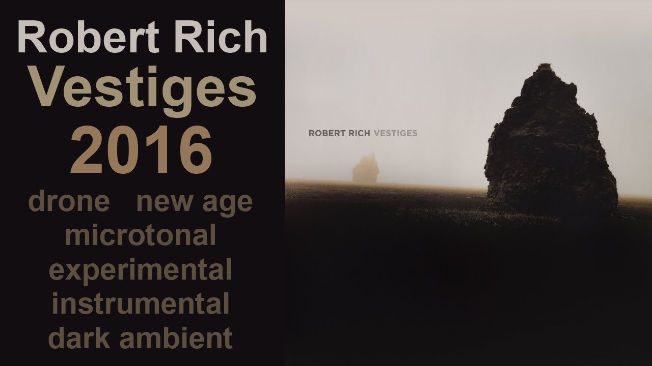 Robert Rich - Vestiges (2016)
