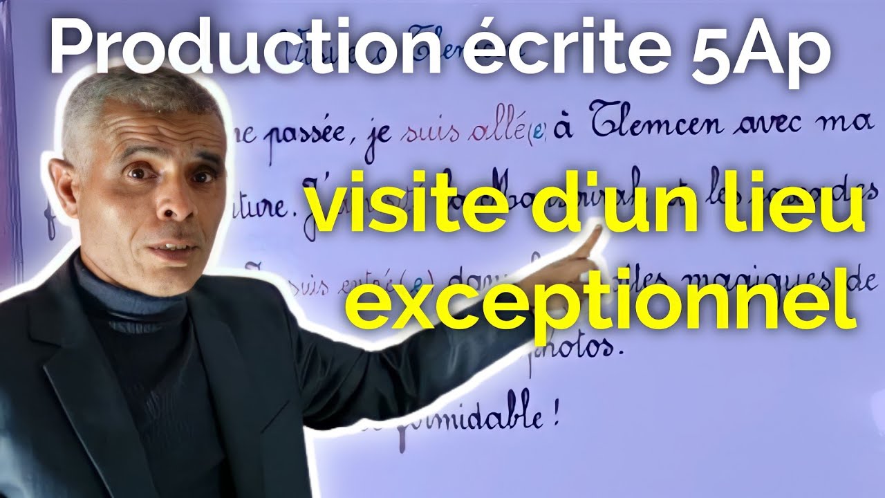 Production &eacute;crite 5Ap  - visite &agrave; Tlemcen