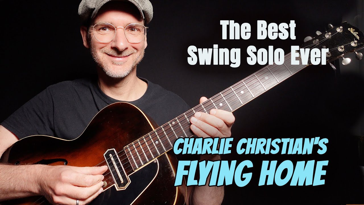 Charlie Christian’s “Flying Home” – Swing Guitar Solo Lesson