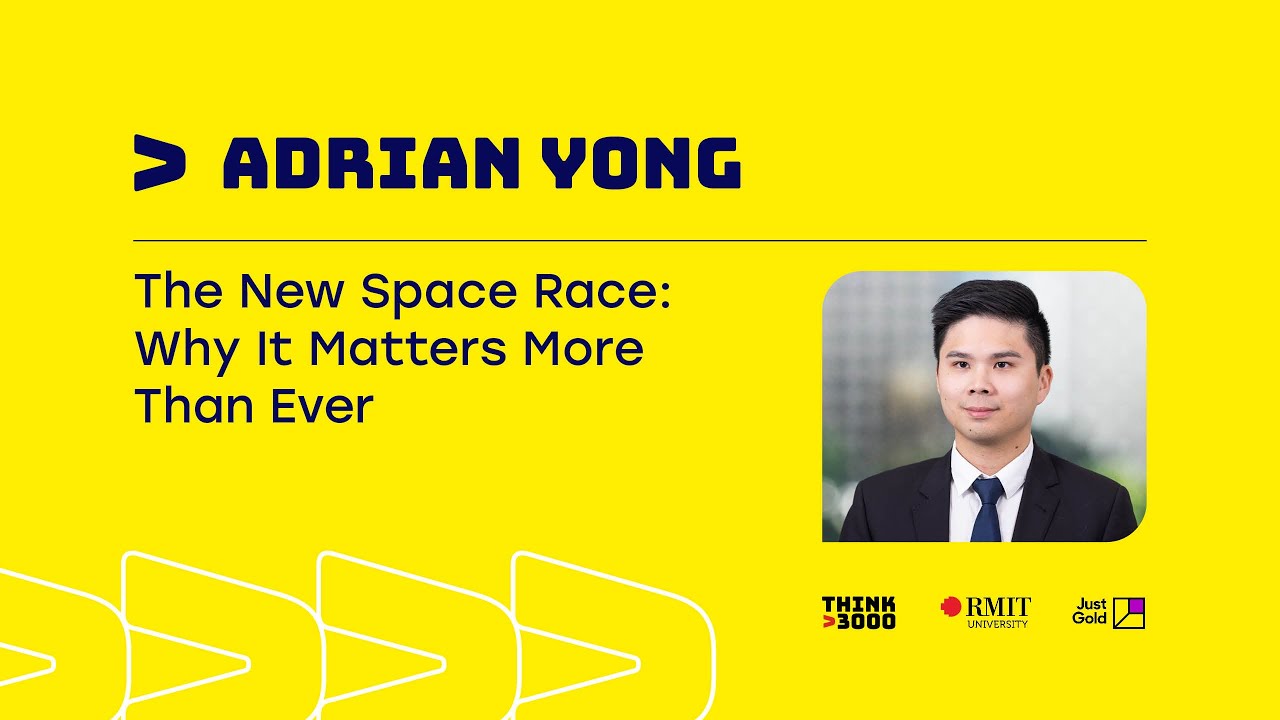 Adrian Yong | The New Space Race: Why It Matters More Than Ever
