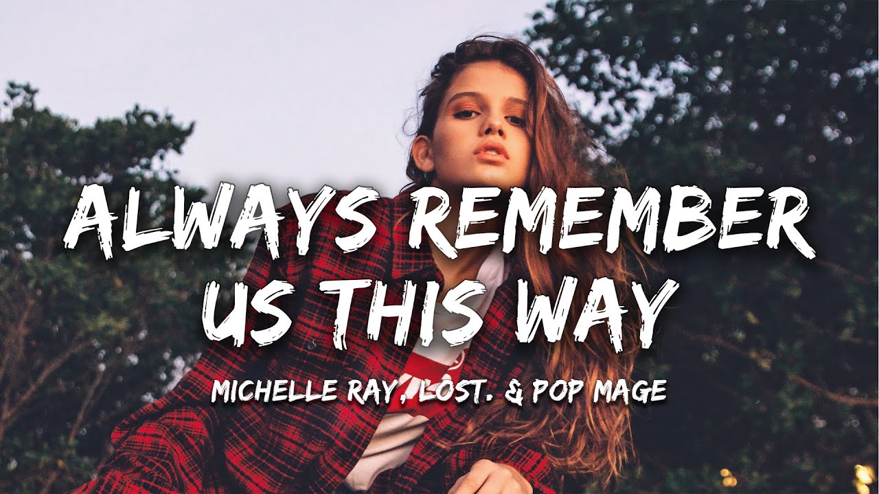 Michelle Ray, lost., Pop Mage - Always Remember Us This Way (Magic Cover Release)