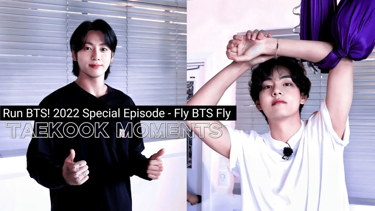taekook moments | Run BTS! 2022 Special Episode - Fly BTS Fly