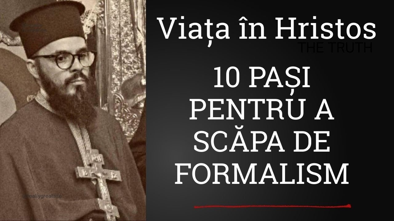 #393 Viaţa în Hristos – 10 paşi pentru a scăpa de formalism