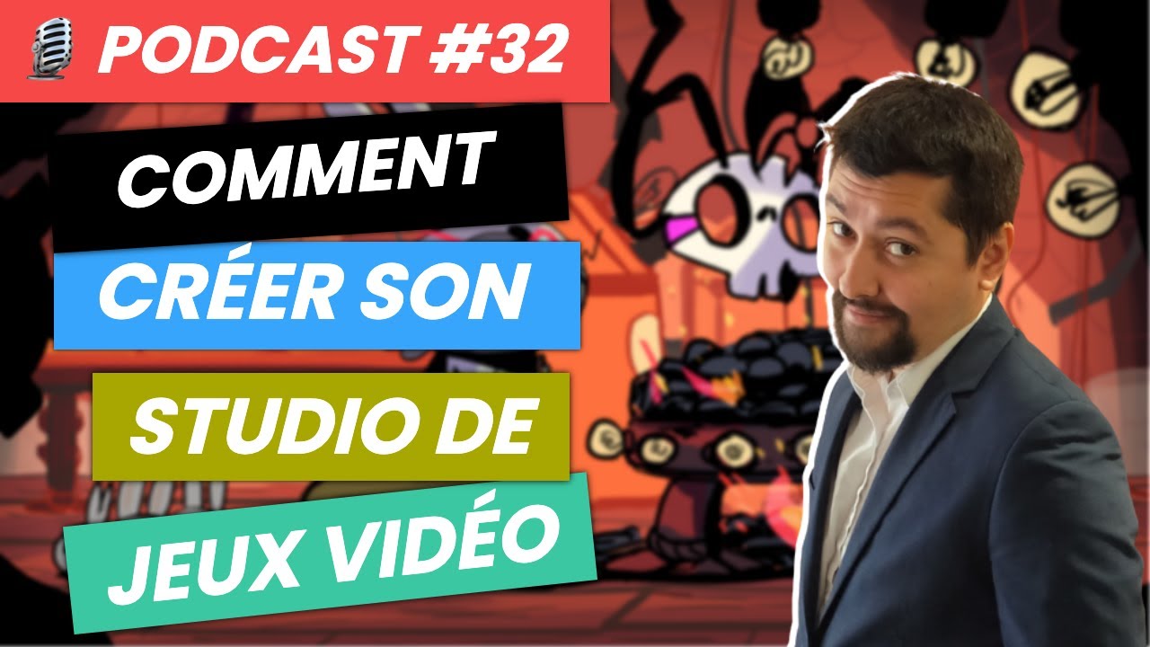 🎙Podcast #32 : Comment créer son studio de jeux vidéo